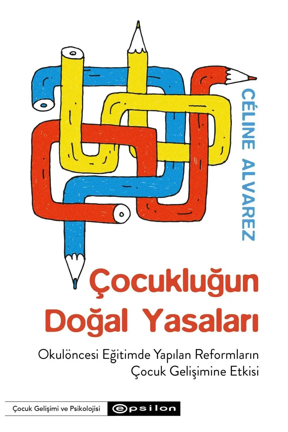 Çocukluğun Doğal Yasaları - Céline Alvarez