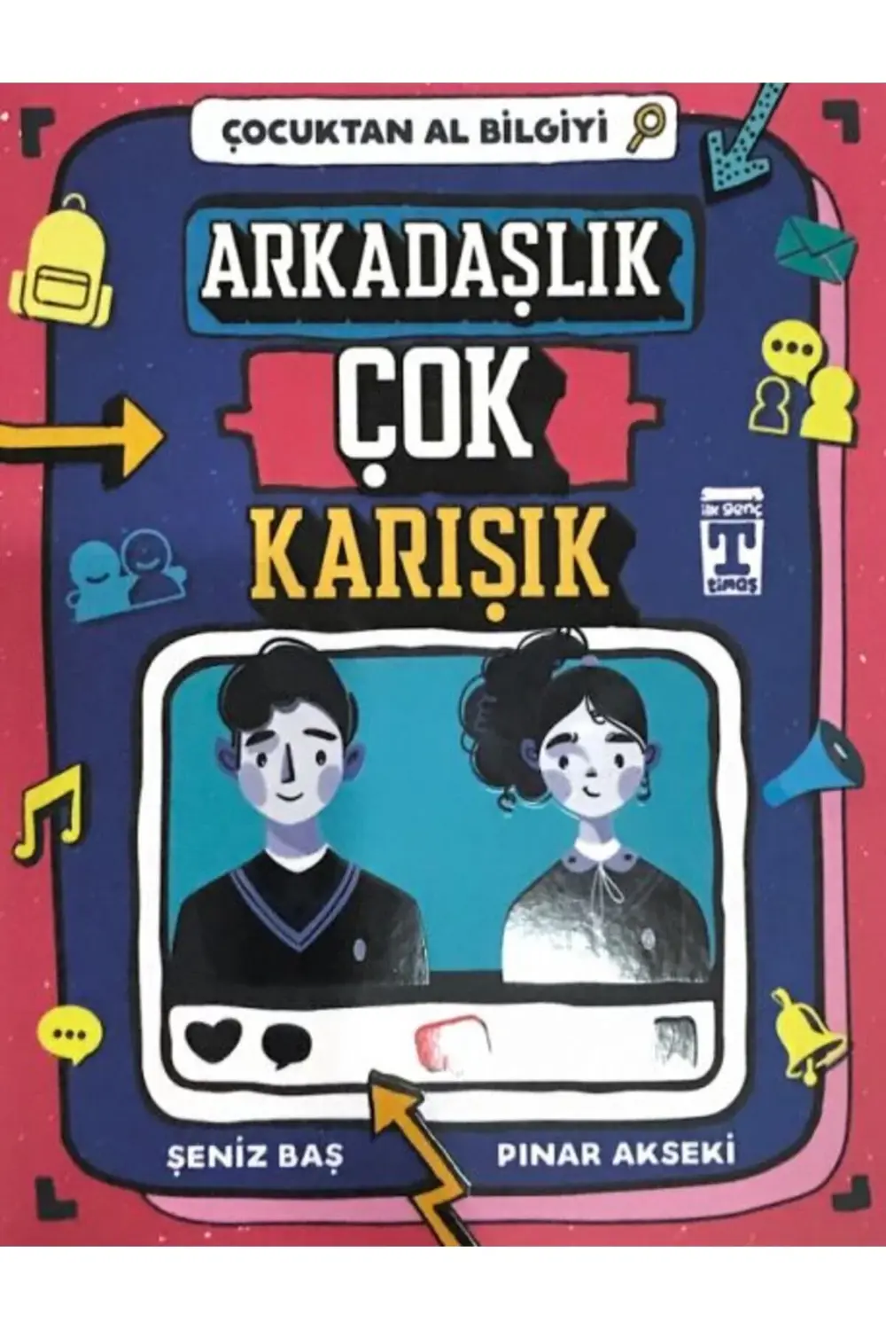Çocuktan Al Bilgiyi Arkadaşlık Çok Karışık