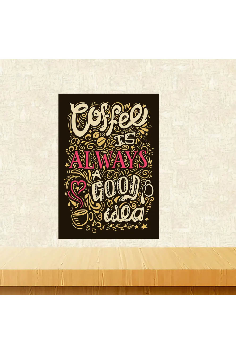 Coffee Always Temalı 20 x 30 CM MDF Ahşap Duvar Tablosu Arkasında