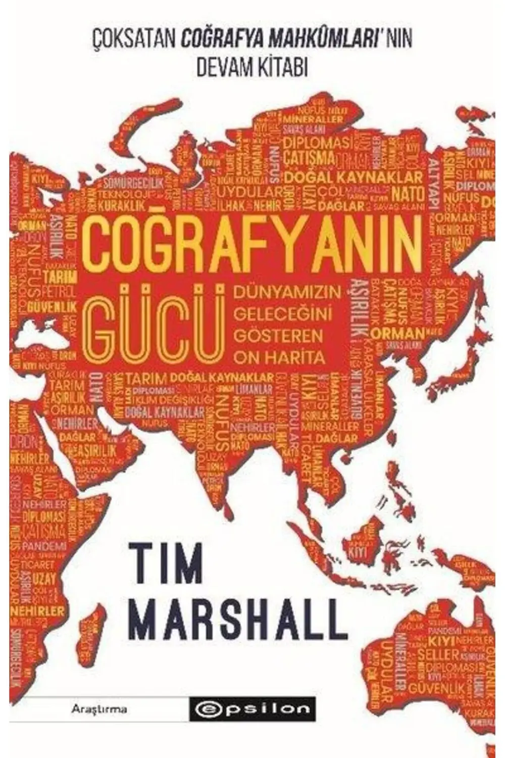 Coğrafyanın Gücü: Dünyamızın Geleceğini Gösteren On Harita