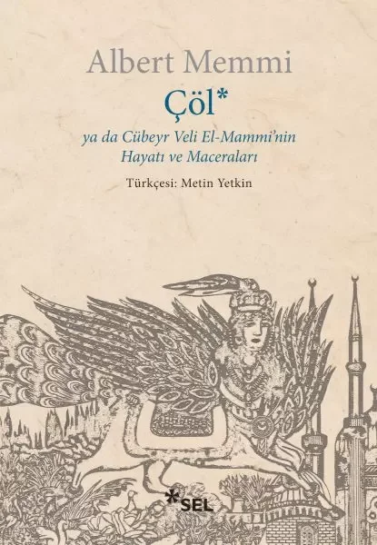 Çöl ya da Cübeyr Veli El-Mammi'nin Hayatı ve Maceraları Çöl ya da Cübeyr Veli El-Mammi'nin Hayatı ve Maceraları