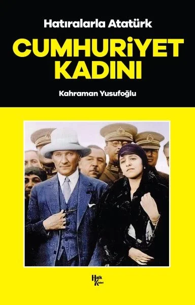 Cumhuriyet Kadını - Hatıralarla Atatürk Fiyatı, Yorumları ve Özellikleri