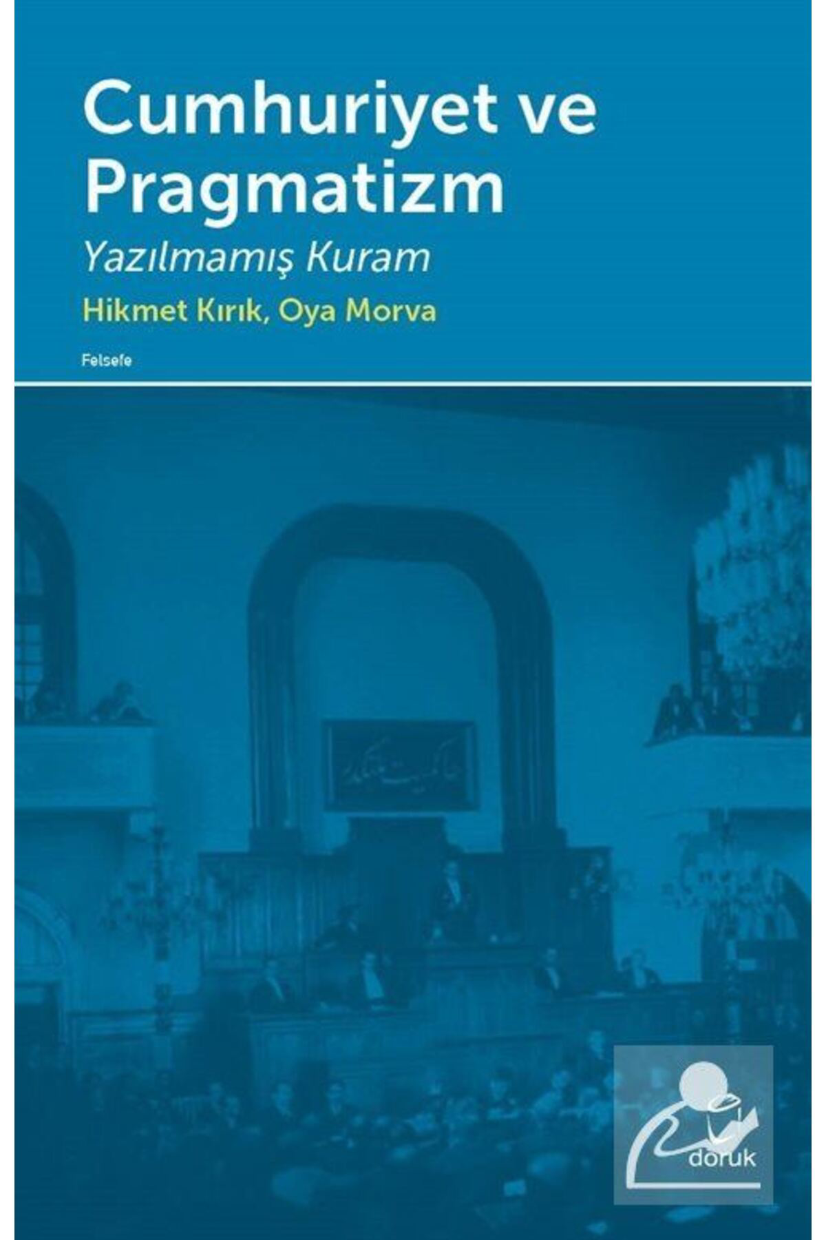 Cumhuriyet Ve Pragmatizm & Yazılmamış Kuram