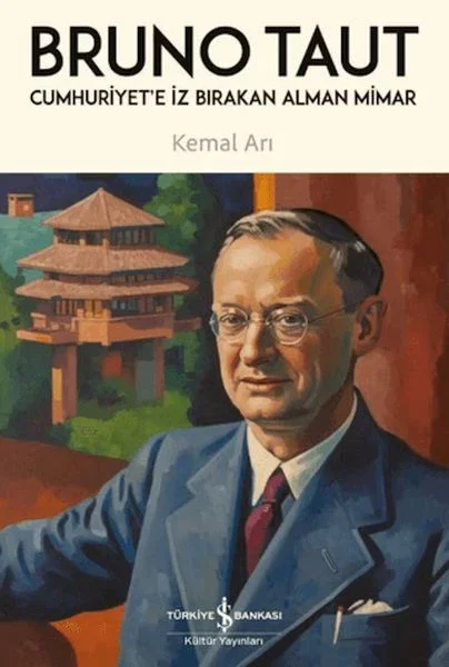 Cumhuriyet'e İz Bırakan Alman Mimar - Bruno Taut Fiyatı, Yorumları ve Özellikleri