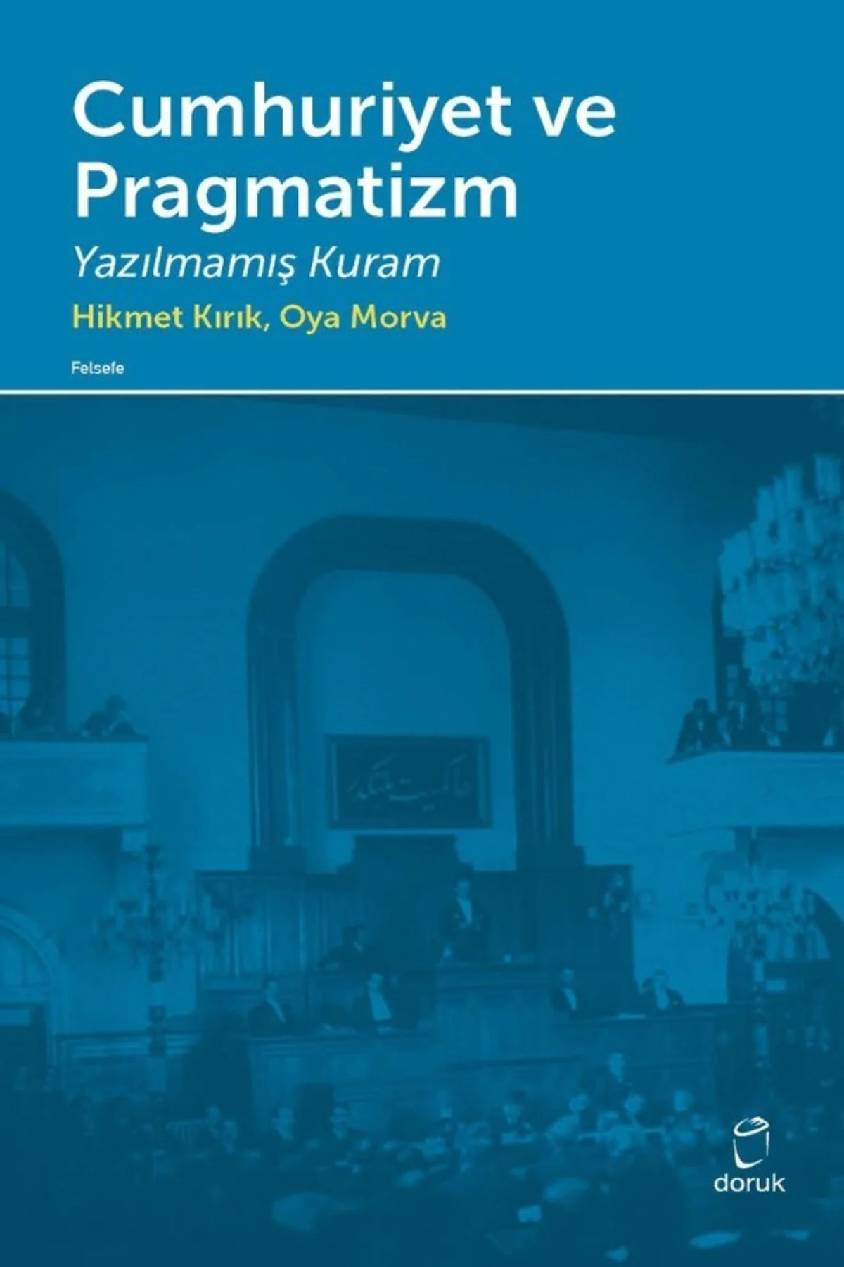 Cumhuriyetin Yazılmamış Kuramı Pragmatizm