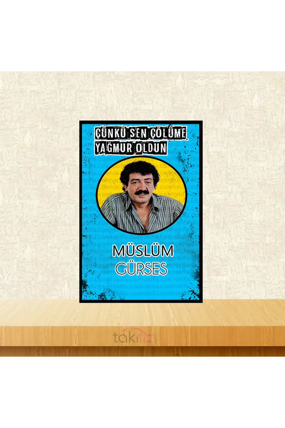 Çünkü Sen Çölüme Yağmur Oldun Müslüm Gürses Tasarımlı 20x30 Cm Re