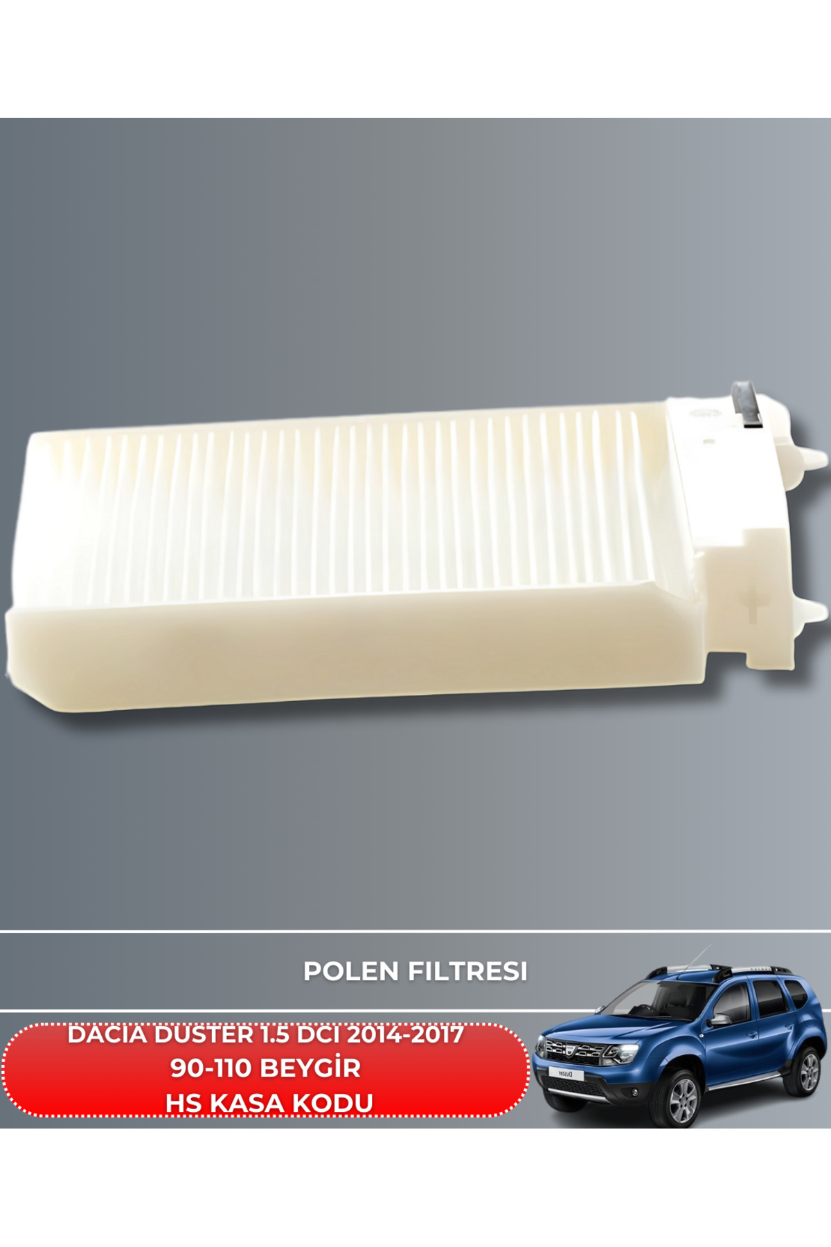 DACIA DUSTER 1.5 DCI 2014-2015-2016-2017 90-110 BEYGİR FİLTRE - Y