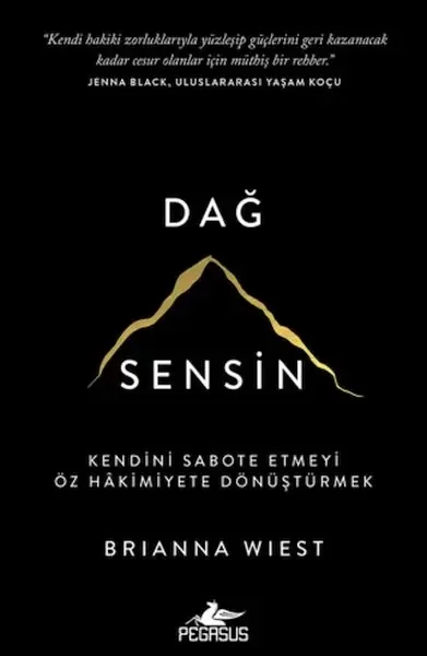 Dağ Sensin: Kendini Sabote Etmeyi Öz Hakimiyete Dönüştürmek Dağ Sensin: Kendini Sabote Etmeyi Öz Hakimiyete Dönüştürmek