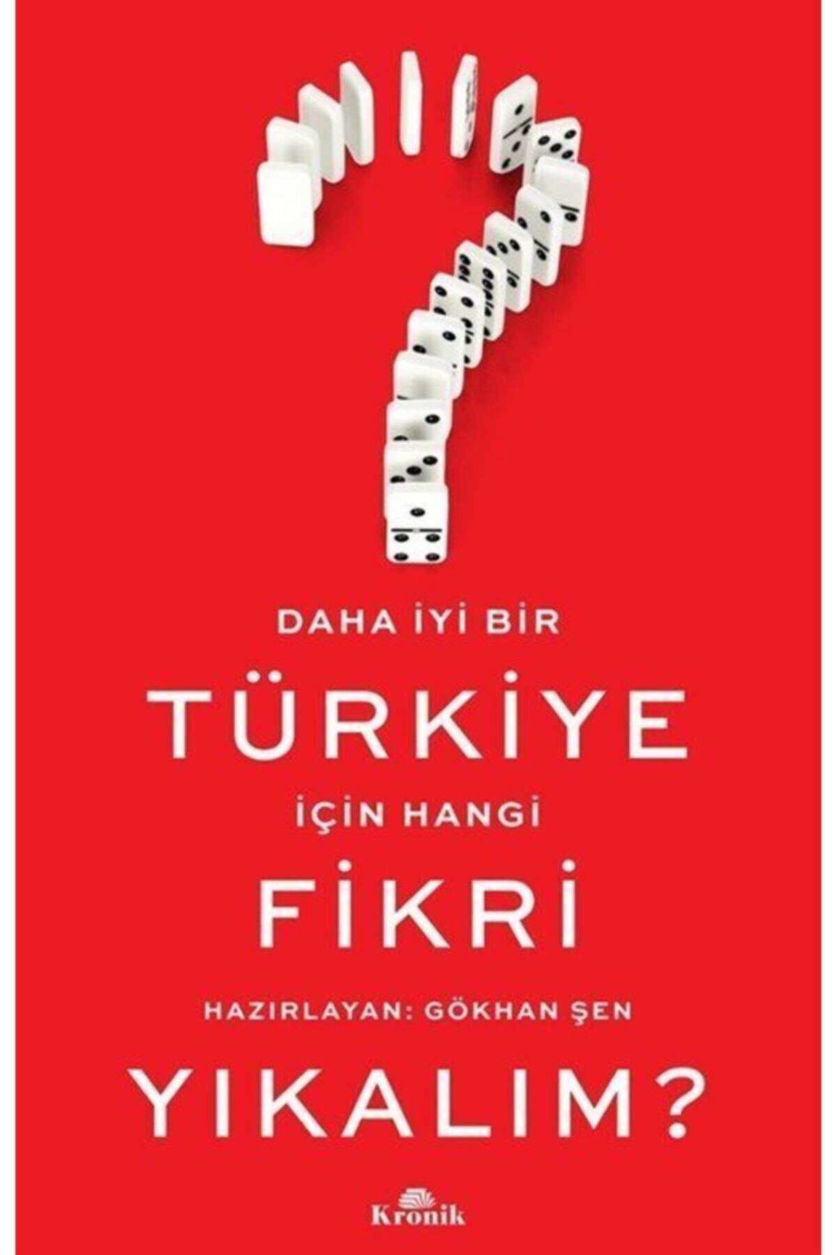 Kronik Kitap Daha İyi Bir Türkiye İçin Hangi Fikri Yikalim?