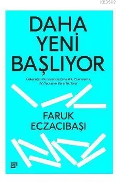 Daha Yeni Başlıyor: Geleceğin Dünyasında Esneklik, Yakınsama, Ağ Yapısı Ve Karanlık Taraf