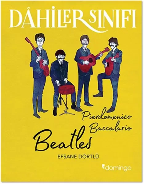 Dahiler Sınıfı - Beatles Efsane Dörtlü Dahiler Sınıfı - Beatles Efsane Dörtlü