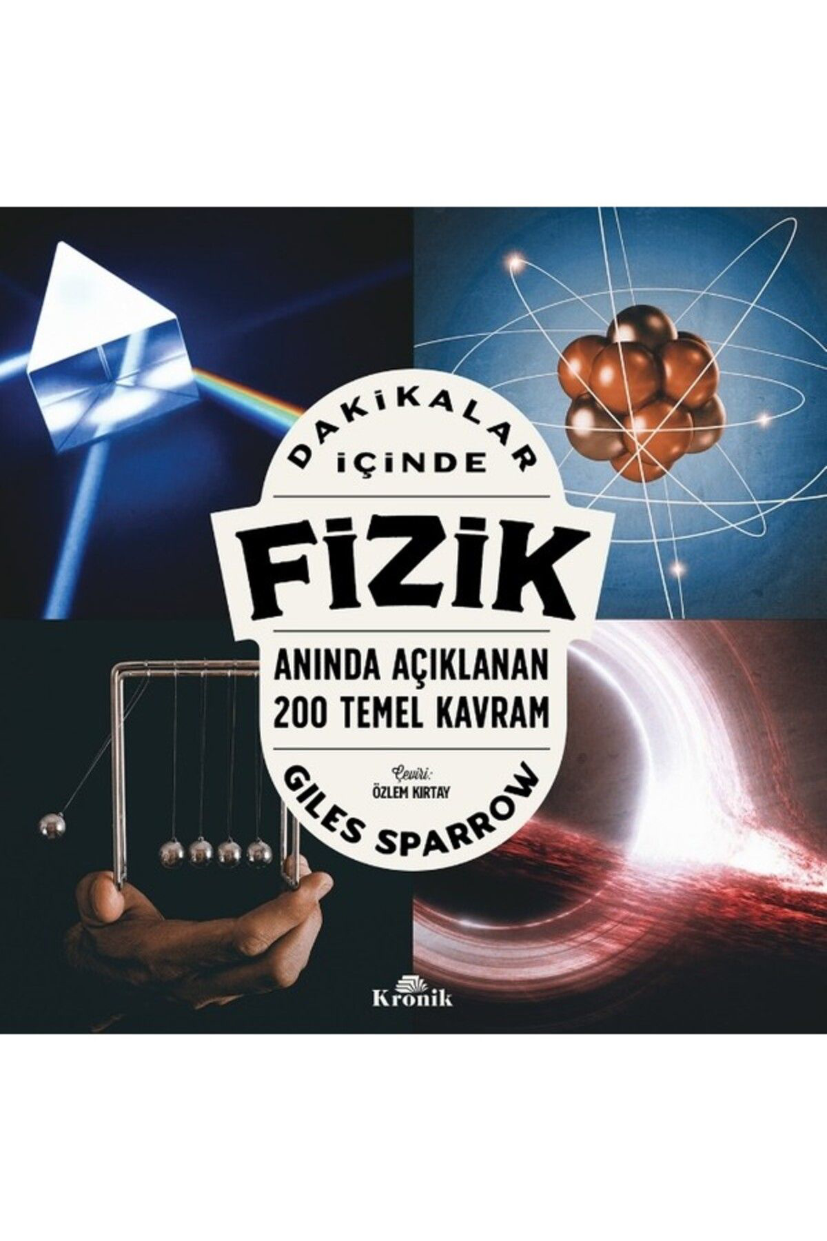 Kronik Kitap Dakikalar İçinde Fizik - Dakikalar İçinde Astronomi - Giles Sparr