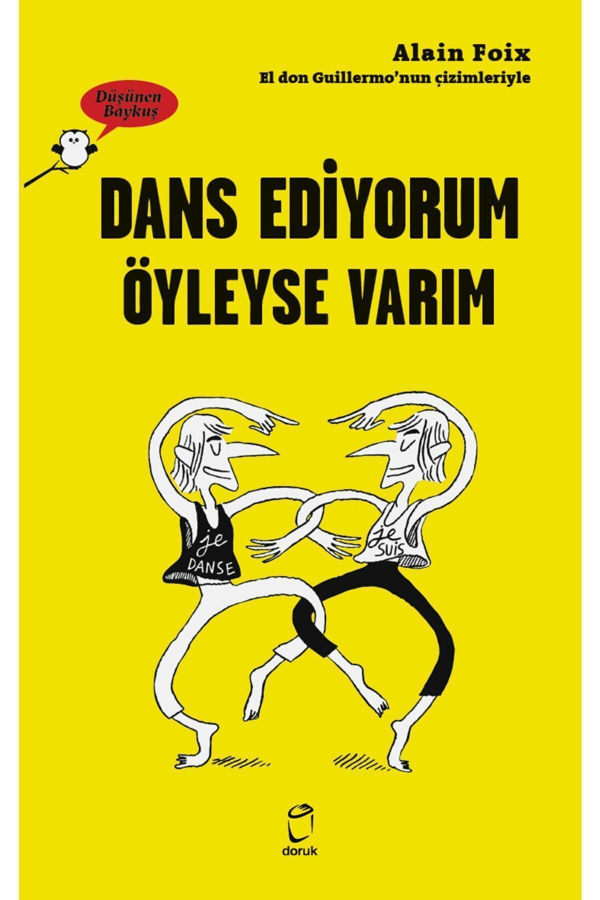 Dans Ediyorum Öyleyse Varım - Düşünen Baykuş / Alain Foix / Doruk