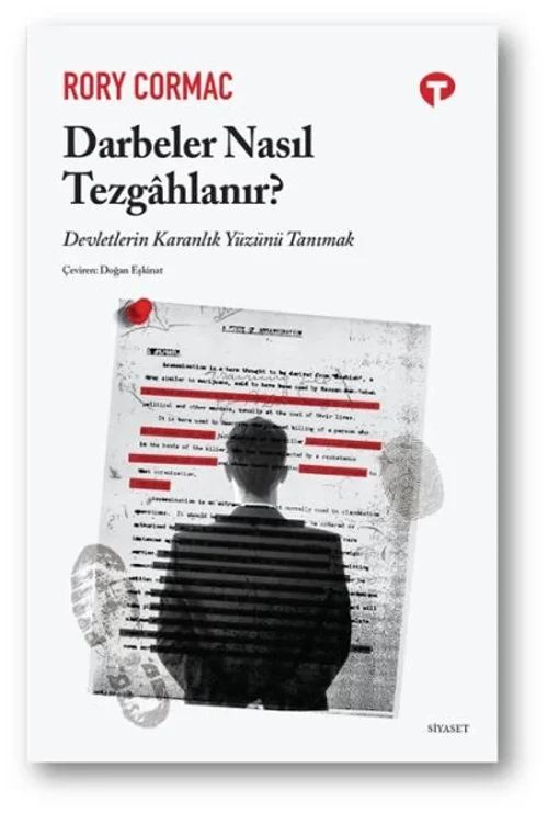 Darbeler Nasıl Tezgâhlanır? Darbeler Nasıl Tezgâhlanır?