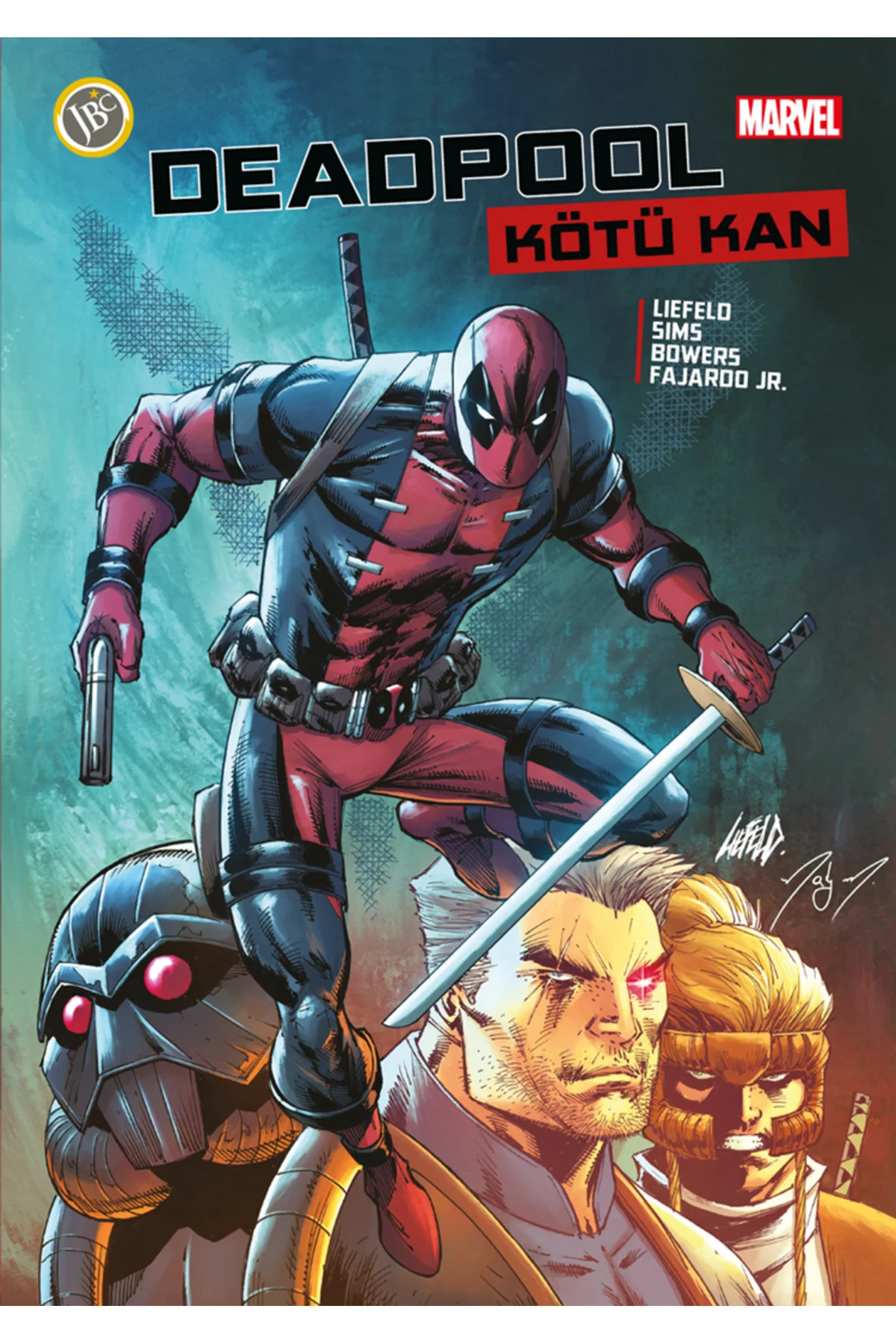 Deadpool: Kötü Kan Rob Liefeld & Chris Sims & Chad Bowers Kitabı 