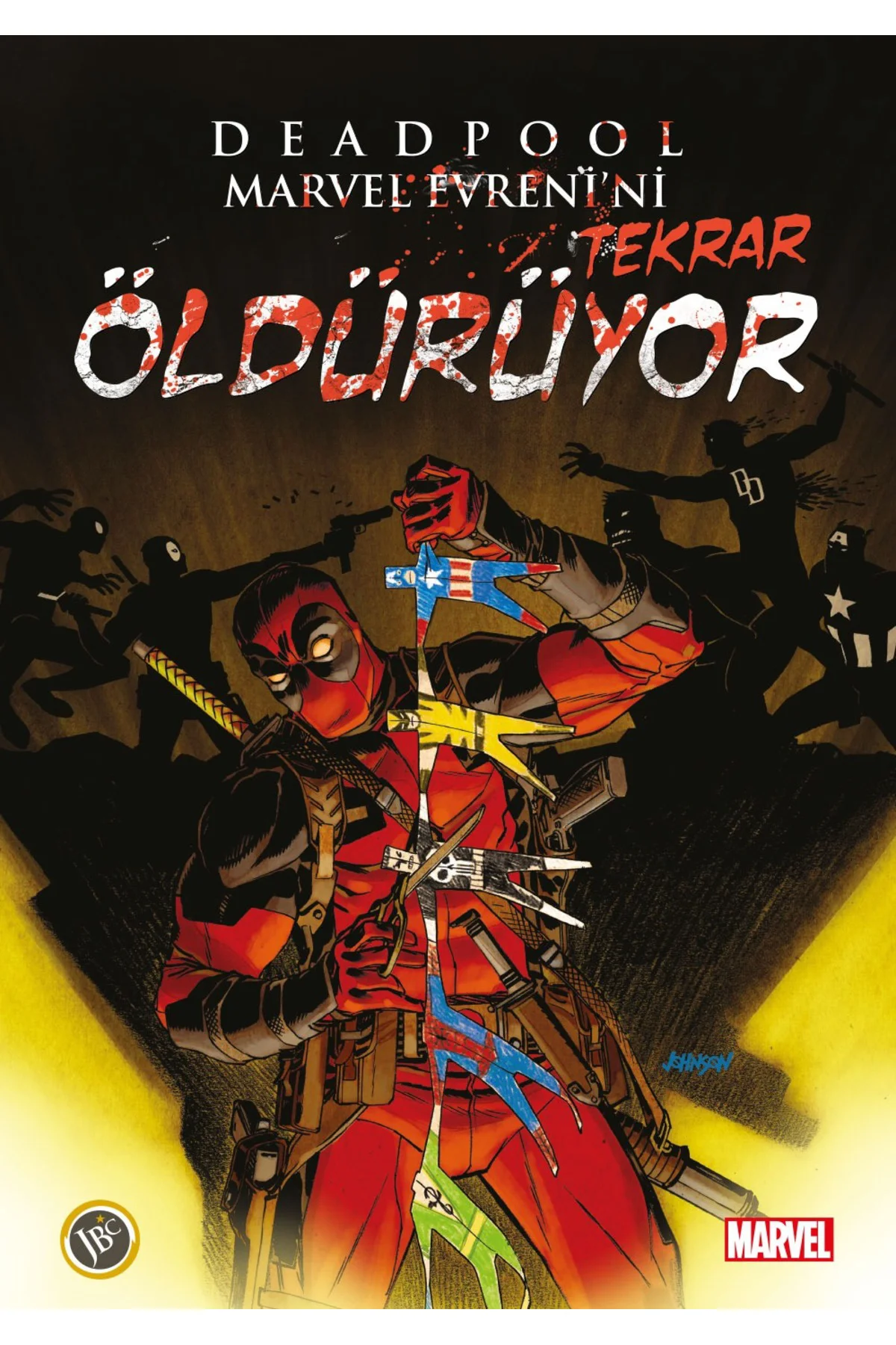 Deadpool Marvel Evrenini Tekrar Öldürüyor Deadpool Marvel Evrenini Tekrar Öldürüyor