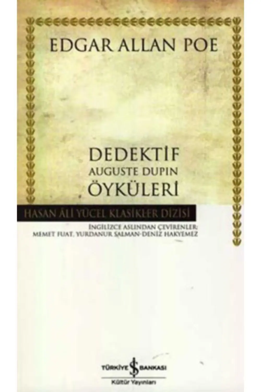 Dedektif Auguste Dupin Öyküleri Hasan Ali Yücel Klasikleri Dedektif Auguste Dupin Öyküleri Hasan Ali Yücel Klasikleri