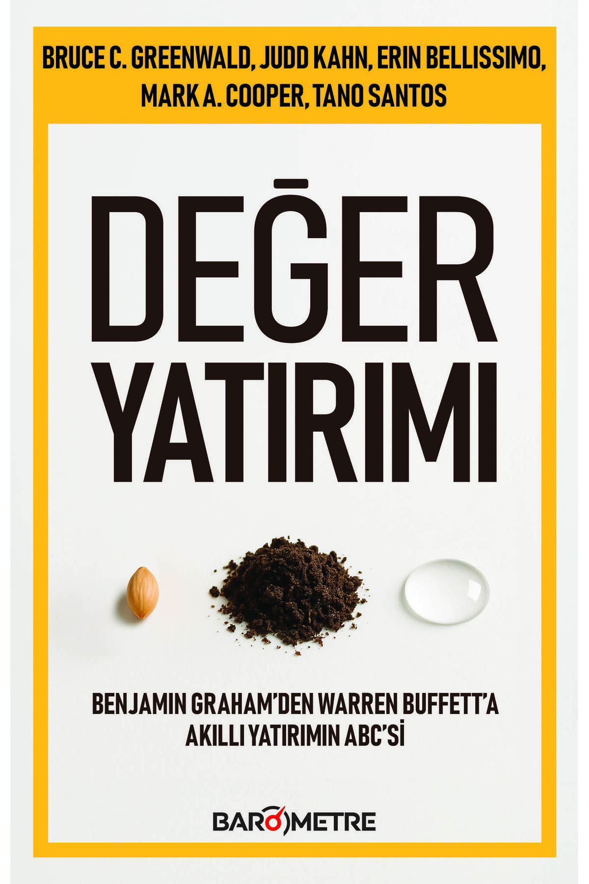 Barometre Değer Yatırımı - Benjamin Graham’Den Warren Buffett'a Akıllı Yatı Barometre Değer Yatırımı - Benjamin Graham’Den Warren Buffett'a Akıllı Yatı