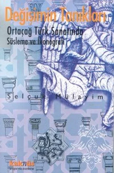 Değişimin Tanıkları -  Türk Sanatında İkonografik Dönüşümler Fiyatı, Yorumları ve Özellikleri