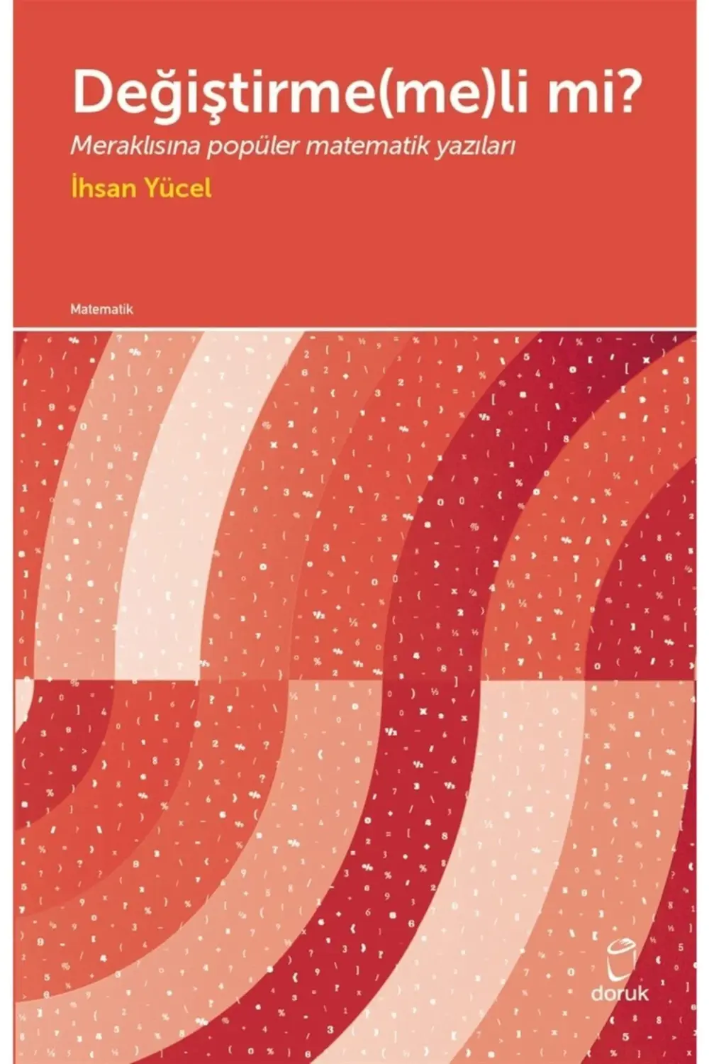 Değiştirme(me)li Mi? - Doruk Yayınları - Ihsan Yücel Kitabı
