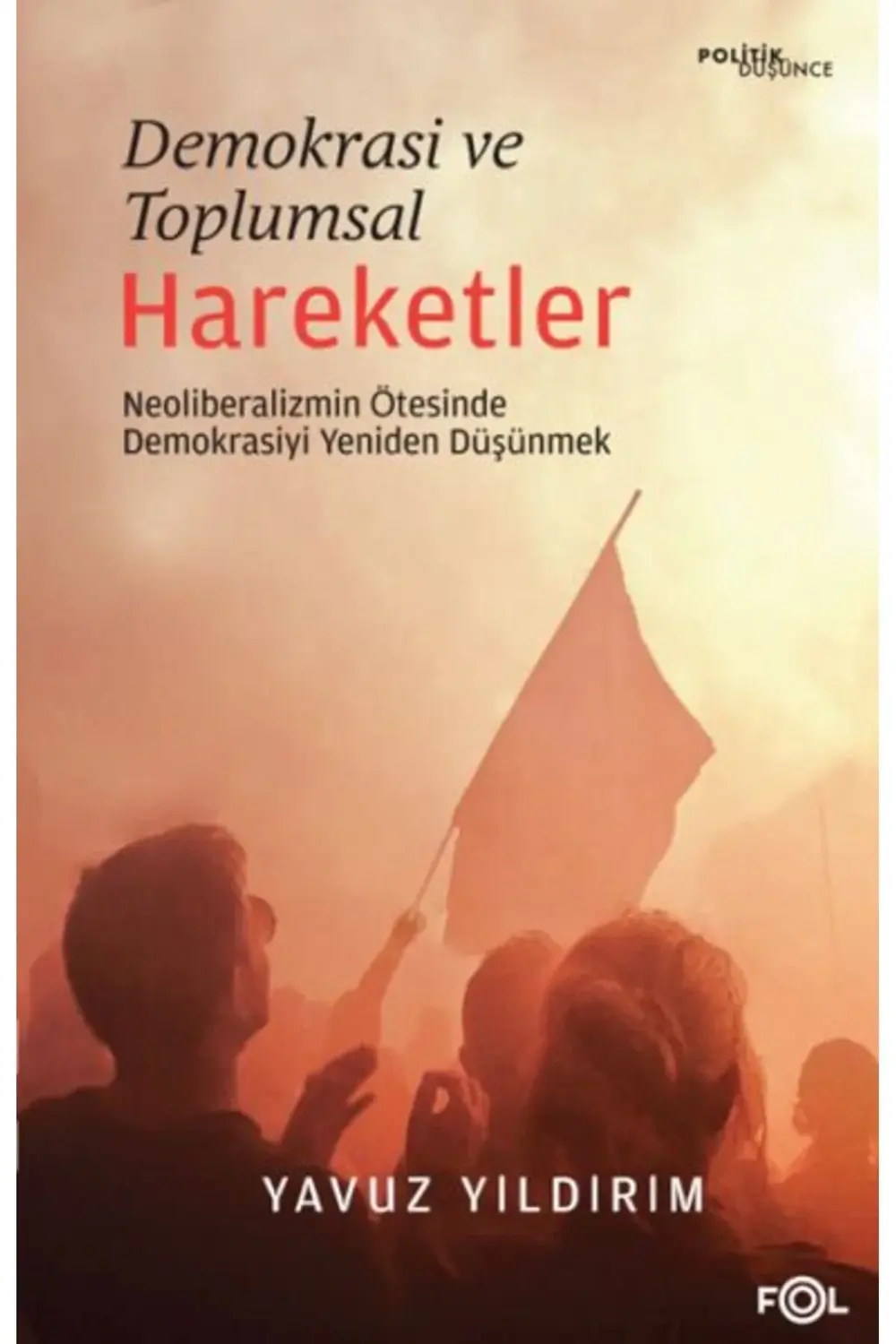 Demokrasi ve Toplumsal Hareketler –Neoliberalizmin Ötesinde Demok