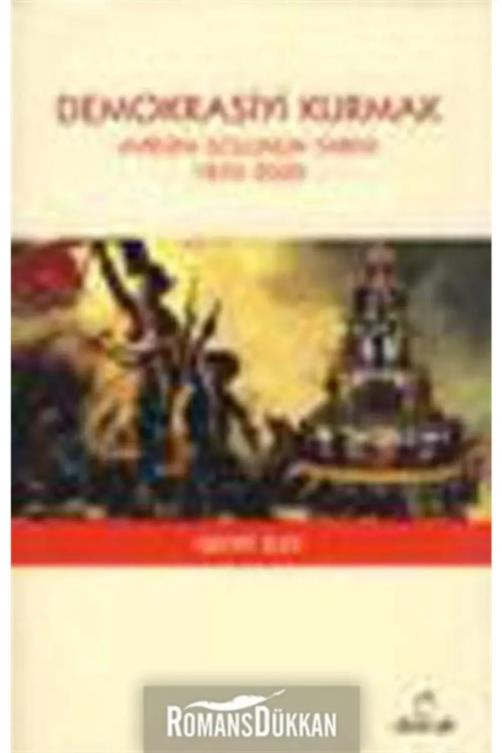 Demokrasiyi Kurmak & Avrupa Solunun Tarihi 1850-2000