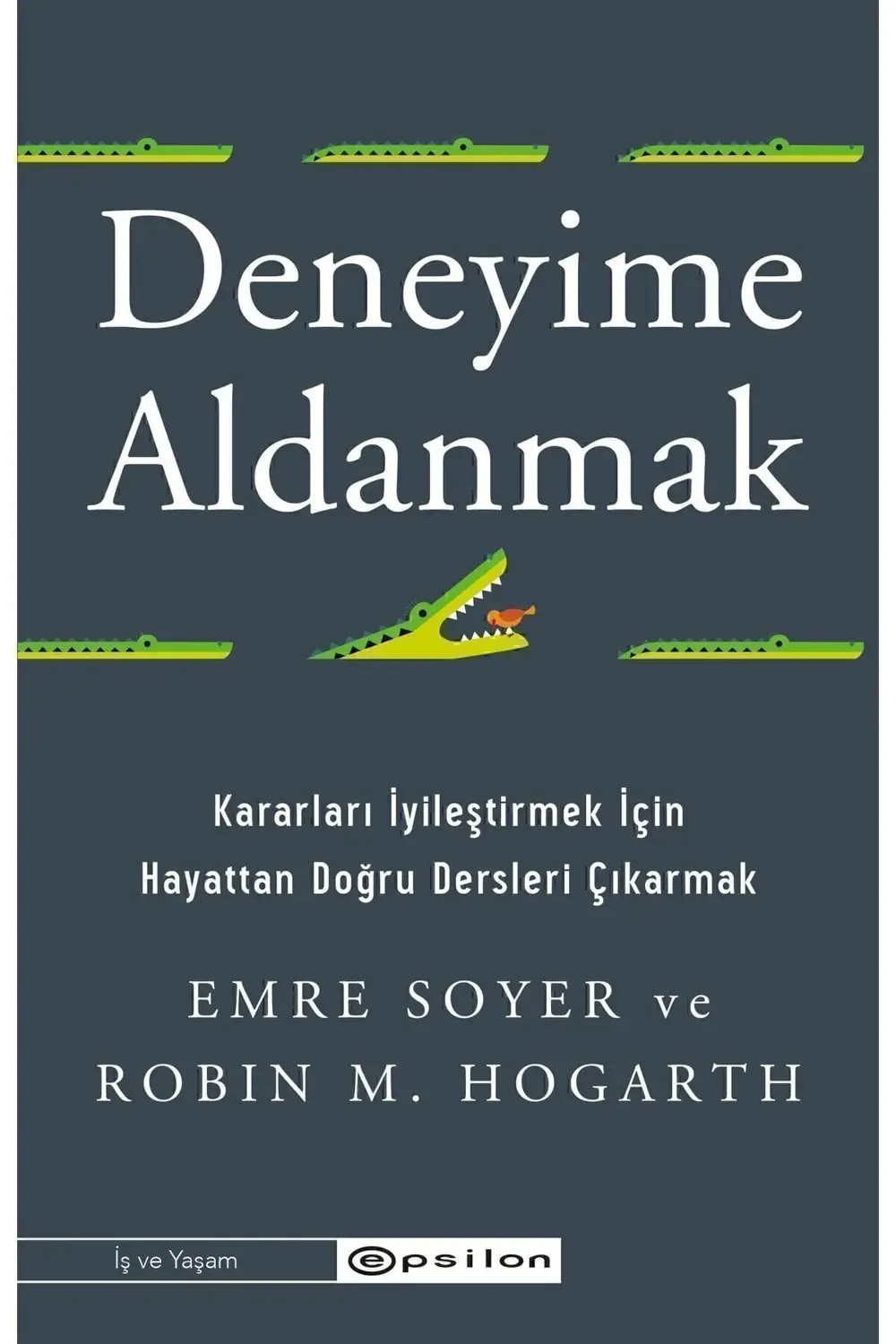 Deneyime Aldanmak Emre Soyer & Robin M. Hogarth