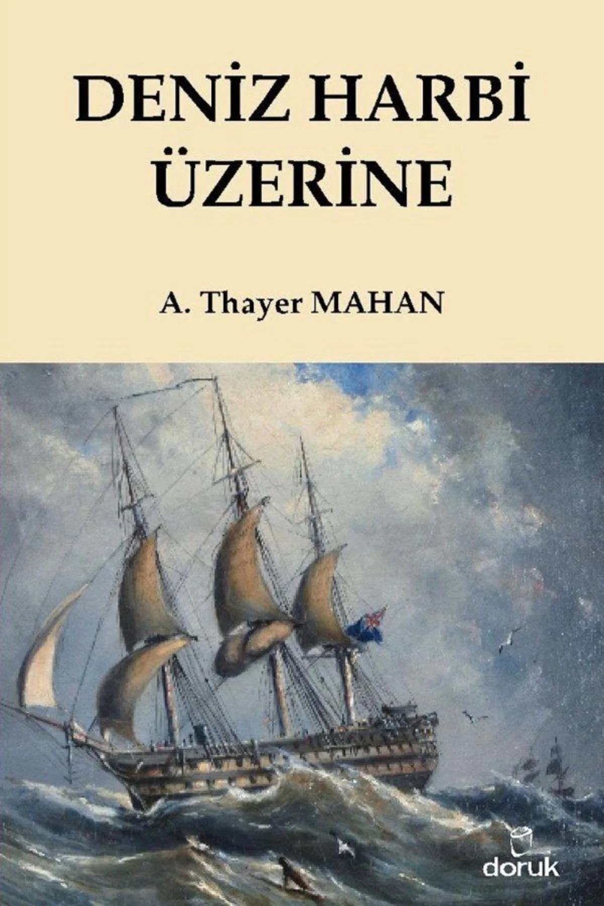 Deniz Harbi Üzerine kitabı - A. Thayer Mahan - Doruk Yayınları