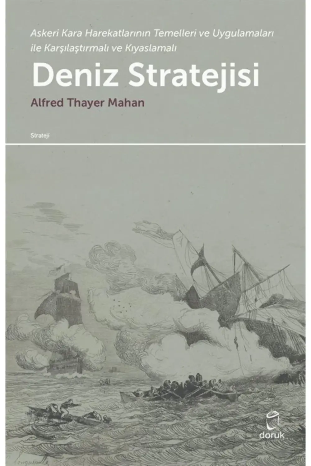 Deniz Stratejisi & Askeri Kara Harekatlarının Temelleri Ve Uygula