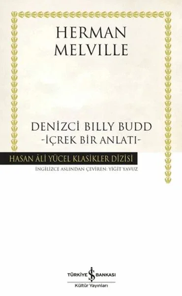 Denizci Billy Budd - İçrek Bir Anlatı - Hasan Ali Yücel Klasikleri (Ciltli) Fiyatı, Yorumları ve Özellikleri
