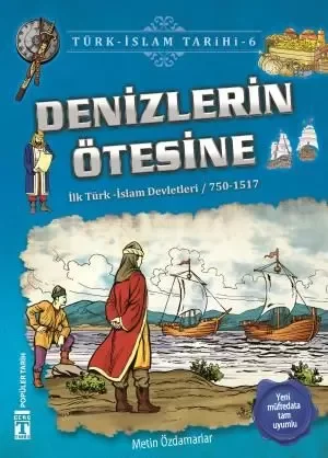 Denizlerin Ötesine - Türk İslam Tarihi 6 Fiyatı, Yorumları ve Özellikleri