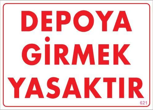 Depoya Girmek Yasaktır Uyarı Levhası 25x35 KOD:621 Fiyatı, Yorumları ve Özellikleri