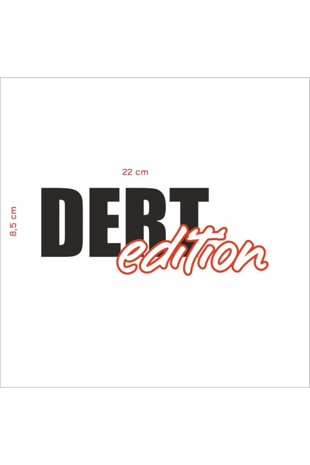Dert Edition Araç Yazısı Sticker