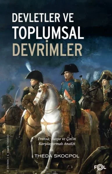 Devletler ve Toplumsal Devrimler –Fransa, Rusya ve Çin’in Karşılaştırmalı Analizi– Fiyatı, Yorumları ve Özellikleri