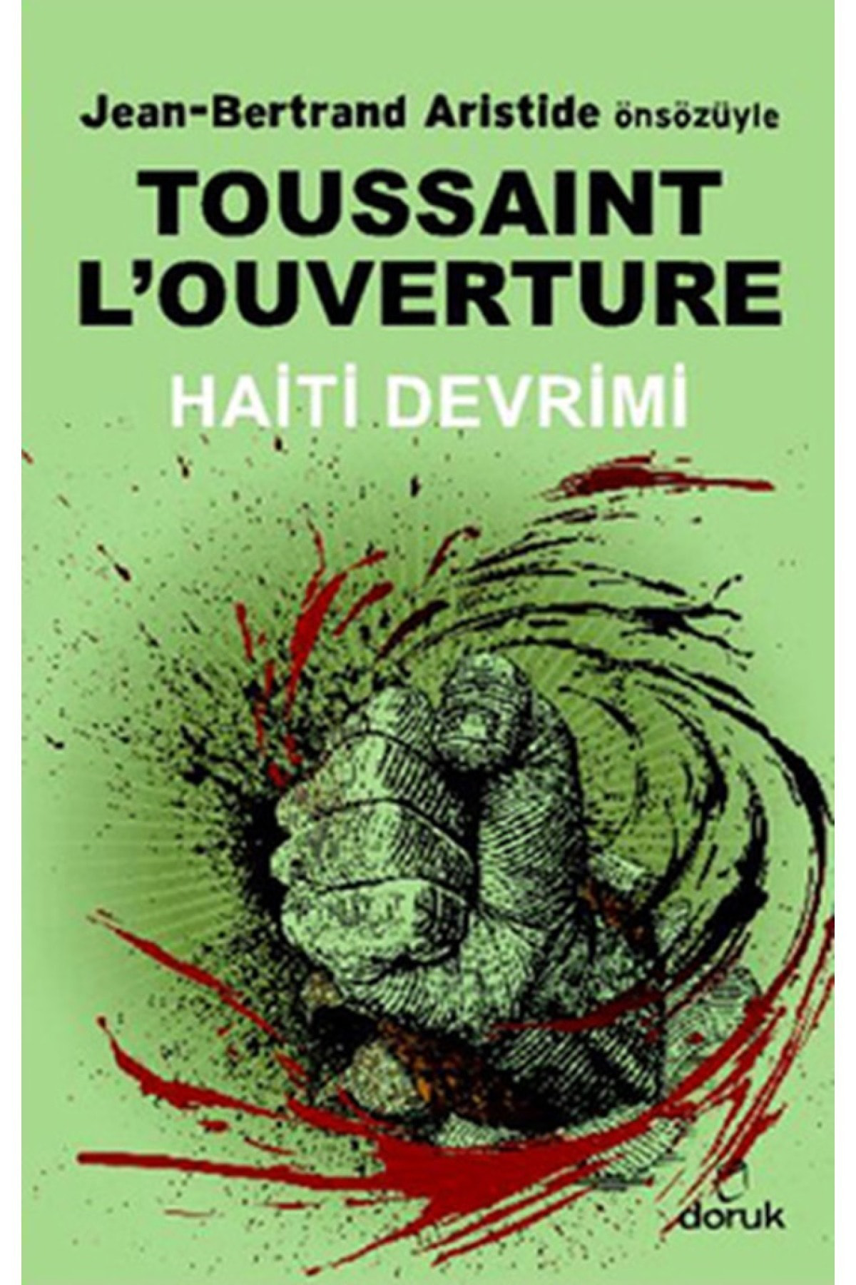Doruk Yayınları Devrimler Serisi / Haiti Devrimi - Toussaint L'ouverture
