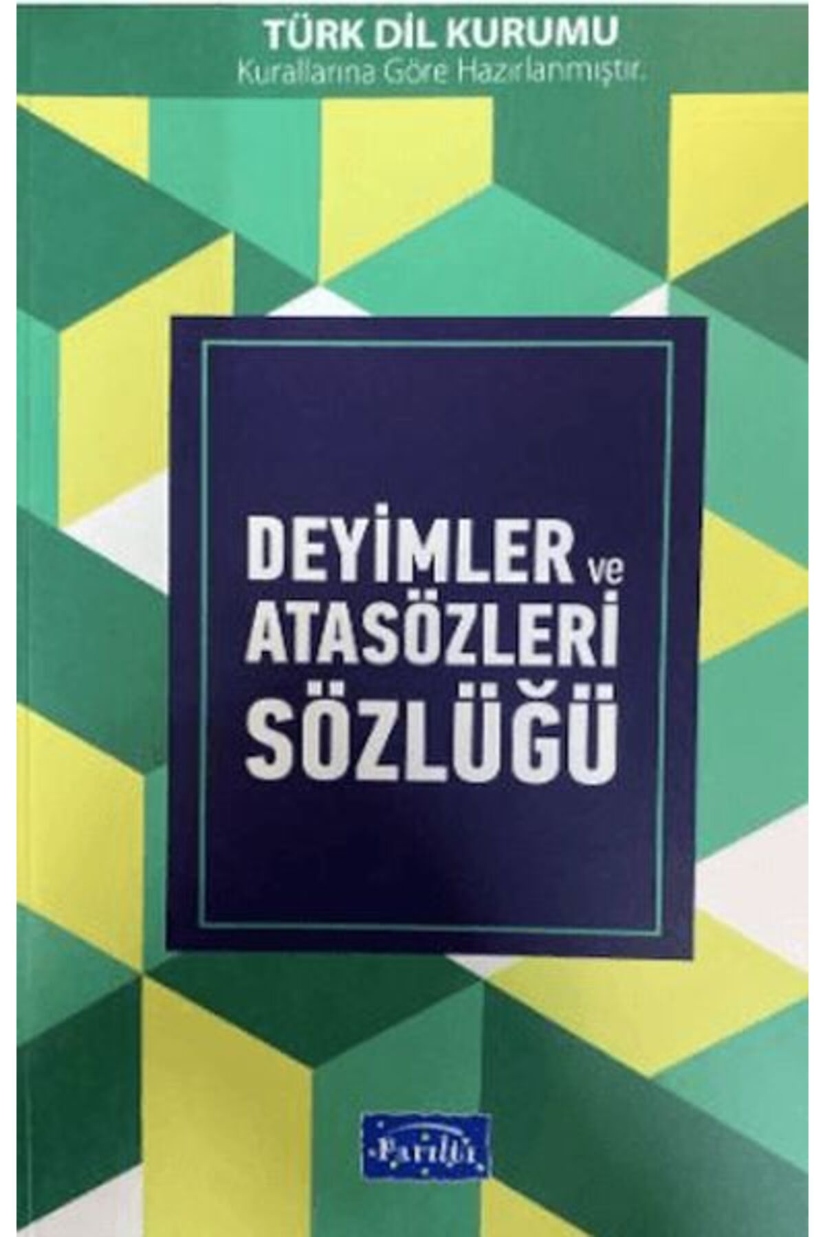 Parıltı Yayıncılık Deyimler Ve Atasözleri Sözlüğü