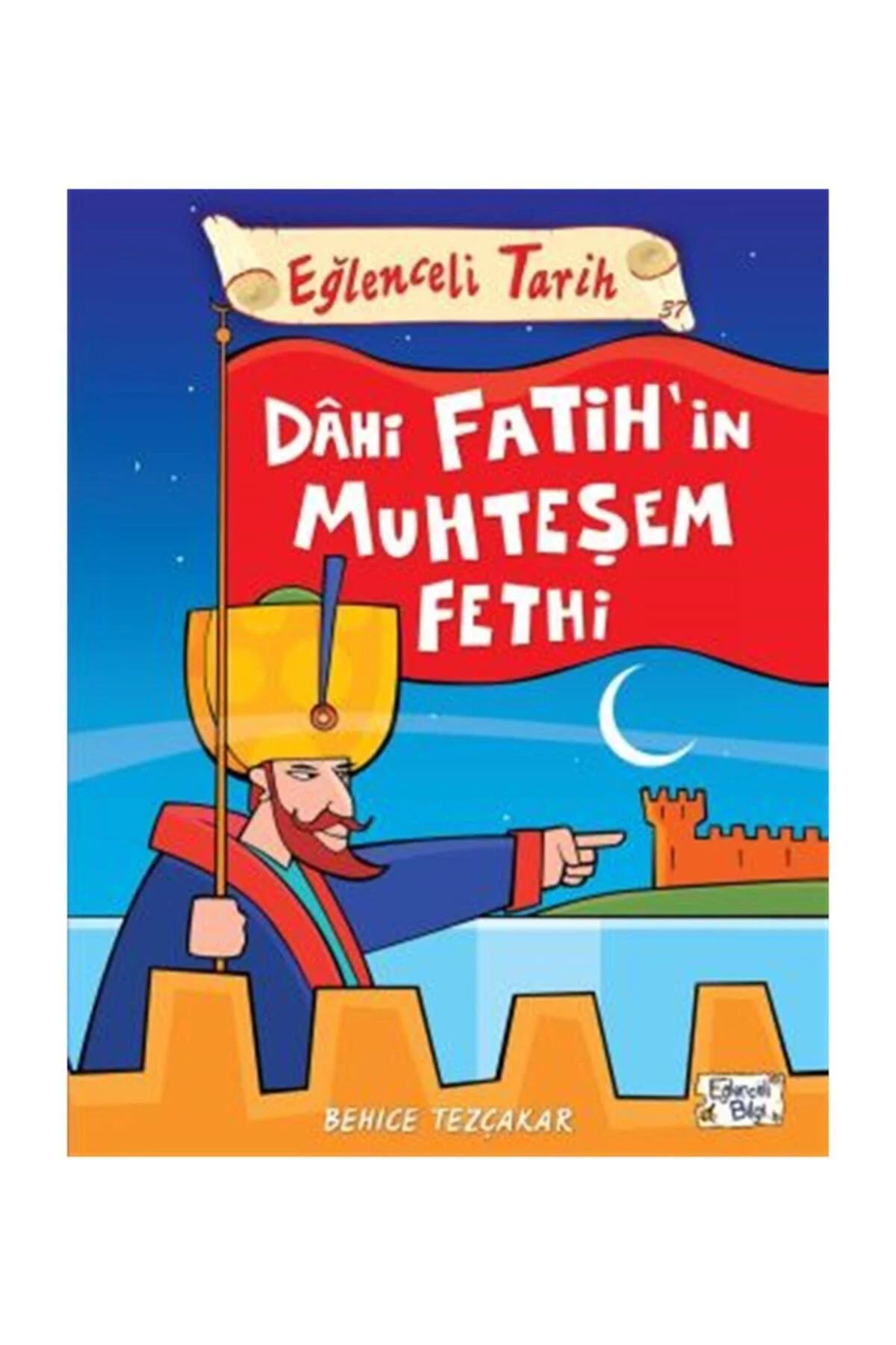 Dâhi Fatih'in Muhteşem Fethi - Eğlenceli Tarih