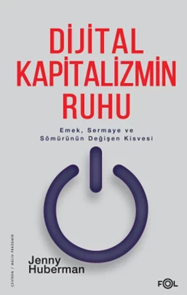 Dijital Kapitalizmin Ruhu –Emek, Sermaye ve Sömürünün Değişen Kis