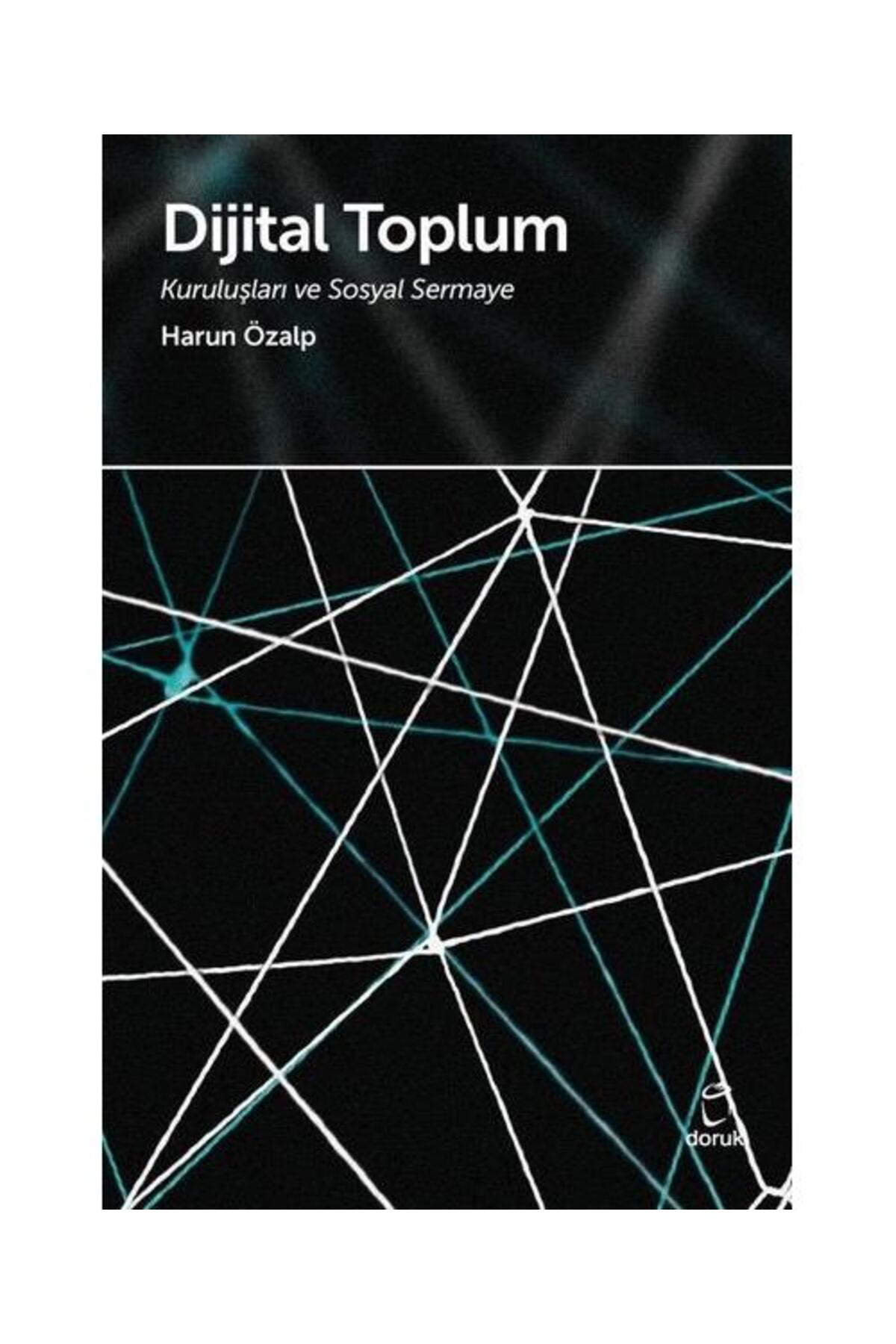 Dijital Toplum: Kuruluşları ve Sosyal Sermaye Dijital Toplum: Kuruluşları ve Sosyal Sermaye