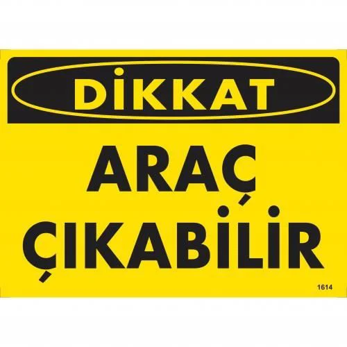 Dikkat Araç Çıkabilir Uyarı Levhası 25x35 KOD:1614 Fiyatı, Yorumları ve Özellikleri