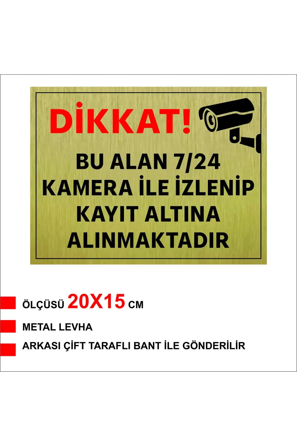 DİKKAT BU ALAN KAMERA İLE İZLENİP KAYIT ALTINA ALINMAKTADIR YAZIL