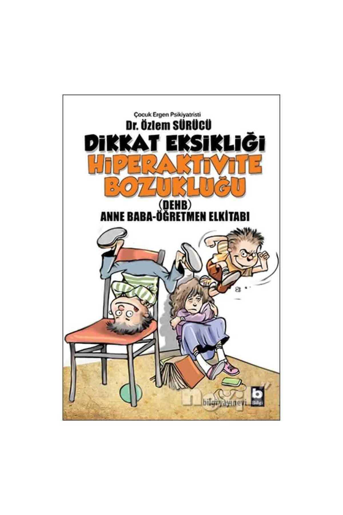 Bilgi Yayınevi Dikkat Eksikliği Hiperaktivite Bozukluğu