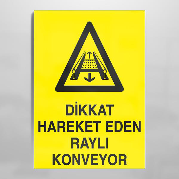 Technopa Dikkat Hareket Eden Rayli Konveyor Uyari Levhasi