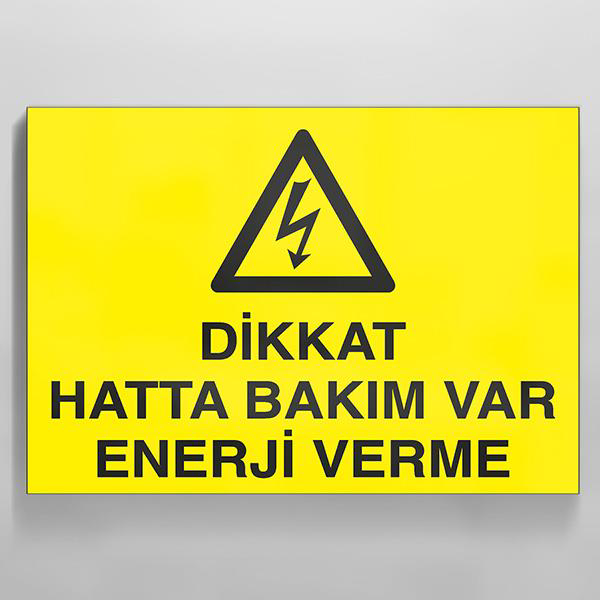 Technopa Dikkat Hatta Bakim Var Enerji Verme Uyari Levhasi