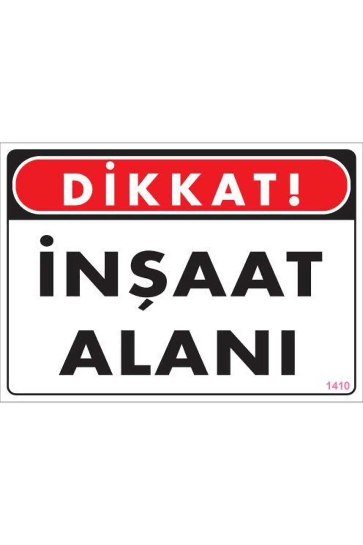 Dikkat İnşaat Alanı Uyarı Levhası 25x35 KOD:1410