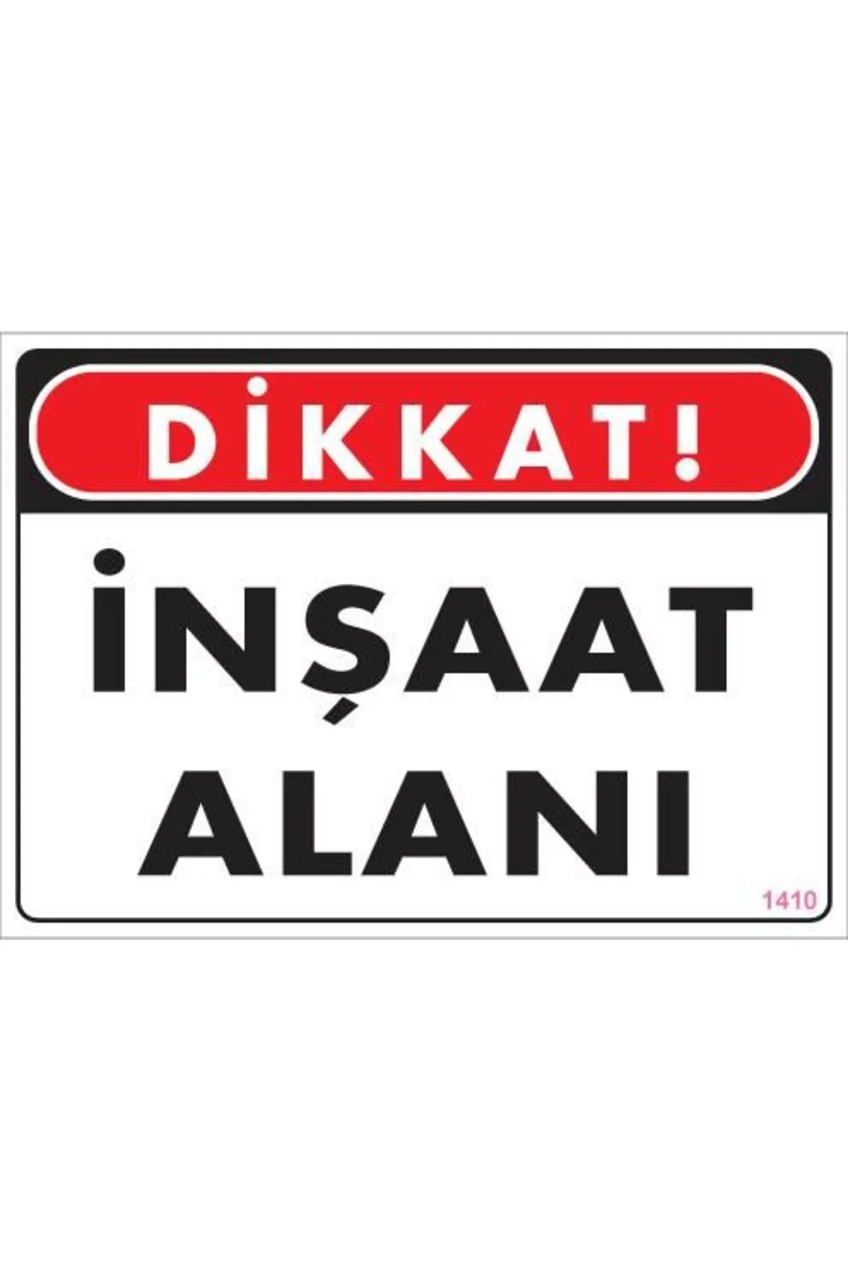 Dikkat İnşaat Alanı Uyarı Levhası 25x35 KOD:1410 Dikkat İnşaat Alanı Uyarı Levhası 25x35 KOD:1410