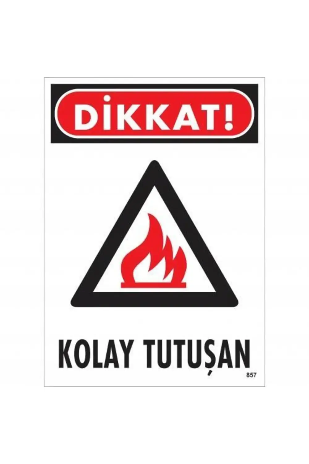 Dikkat Kolay Tutuşan Uyarı Levhası 25x35 KOD:857