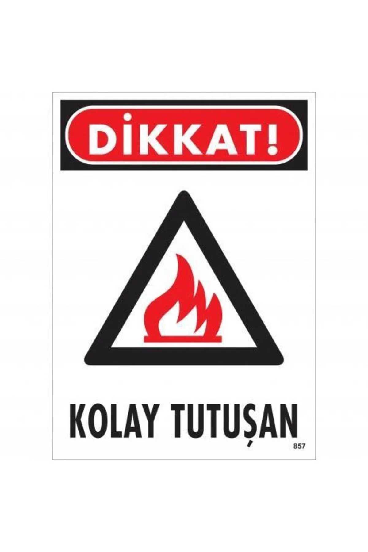 Dikkat Kolay Tutuşan Uyarı Levhası 25x35 KOD:857