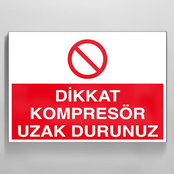 Technopa Dikkat Kompresör Uzak Durunuz Uyari Levhasi