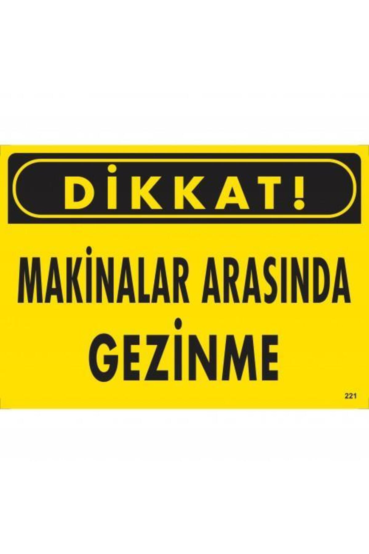 Butik Dikkat Makinalar Arasında Gezinme Uyarı Levhası 25X35 Kod:221